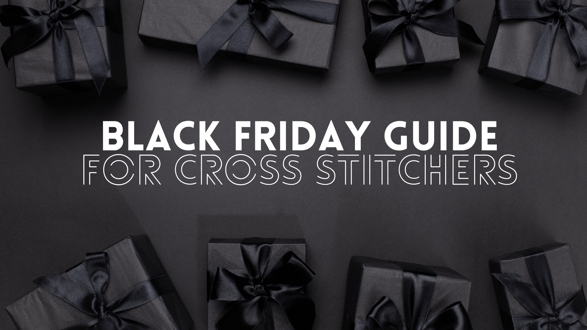 Black Friday Shopping Guide For Cross Stitchers